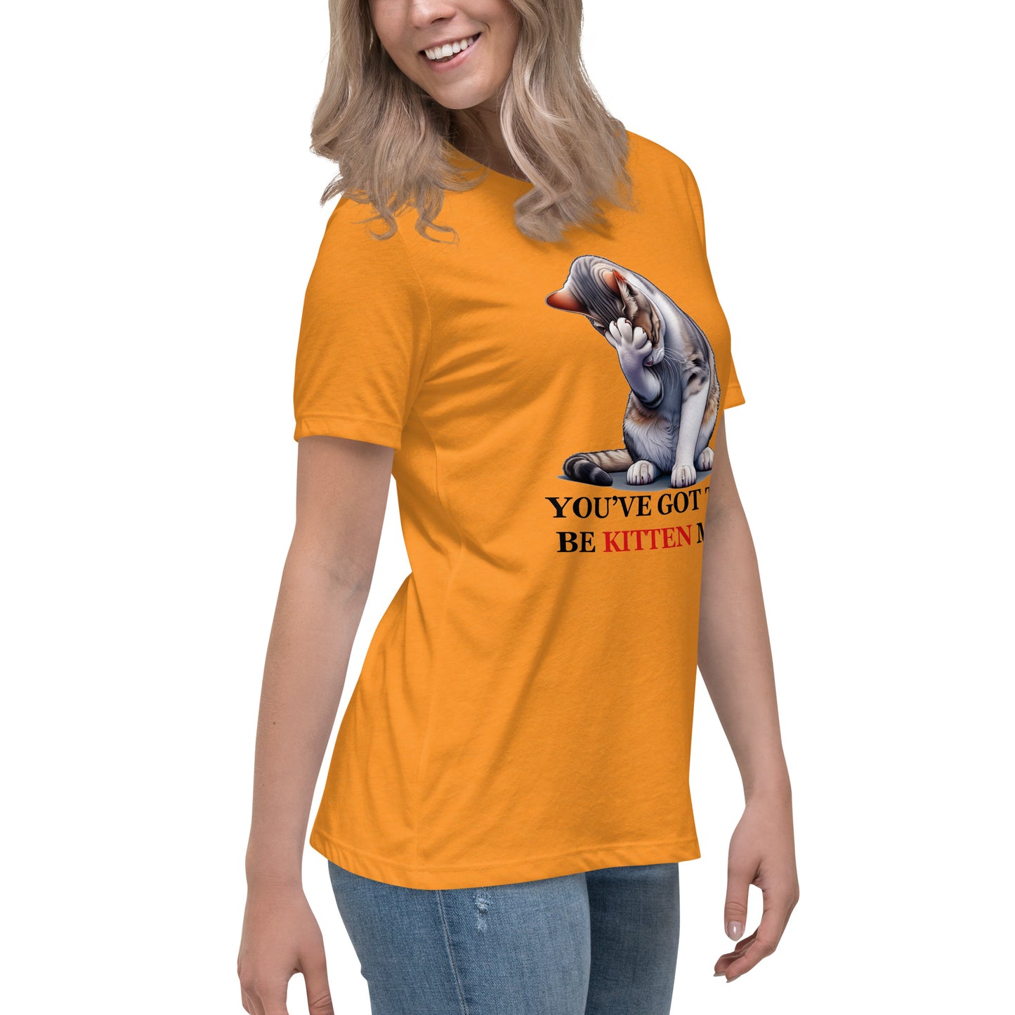 You've got to be KITTEN me! Women's Tee