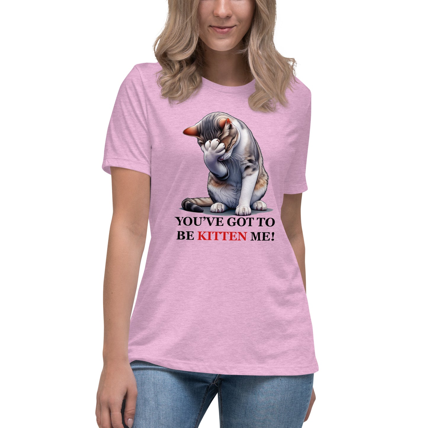 You've got to be KITTEN me! Women's Tee