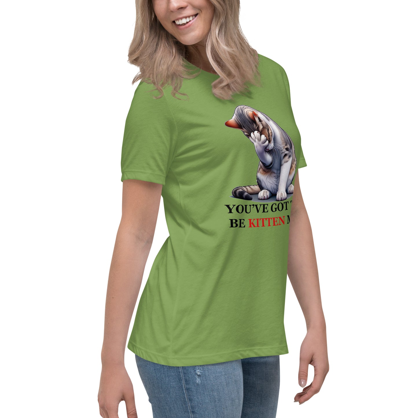 You've got to be KITTEN me! Women's Tee